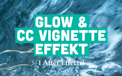 Glow & CC Vignette effekt i After Effects