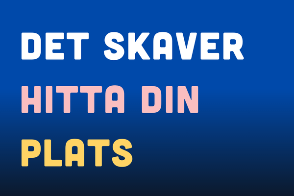 6 Det skaver